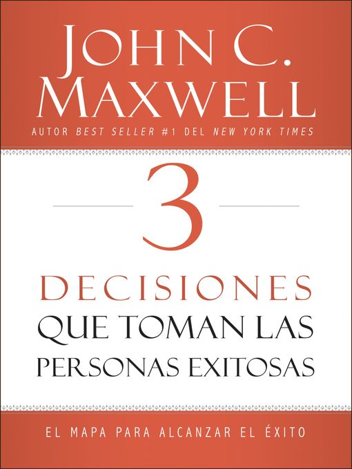 Title details for 3 Decisiones que toman las personas exitosas by John C. Maxwell - Available